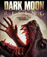 Смотреть Онлайн Восход тёмной луны / Dark Moon Rising [2015]